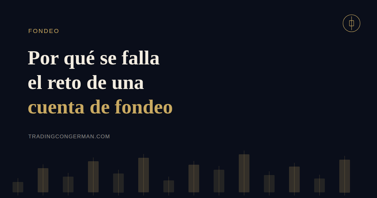 Portada del artículo sobre por qué se falla el reto de una cuenta de fondeo